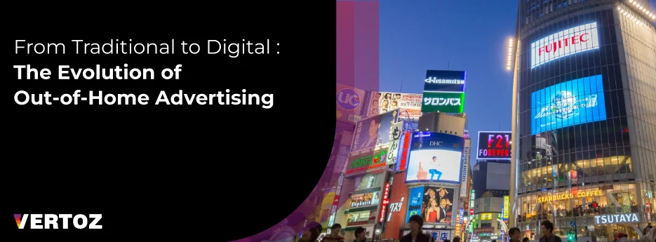 Vertoz_DOOH_Blog_From-Traditional-to-Digital-The-Evolution-of-Out-of-Home-Advertising