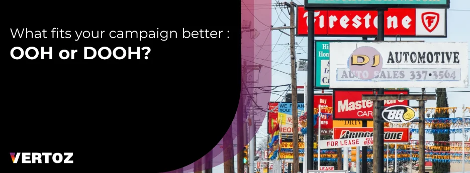 Vertoz_DOOH_Blog_What-fits-your-campaign-better-OOH-or-DOOH